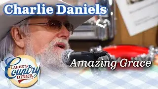 CHARLIE DANIELS performs AMAZING GRACE on Larry's Country Diner