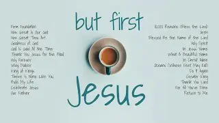 Spend Time with Jesus | Christian Music Playlist for Mornings, Reading, Coffee