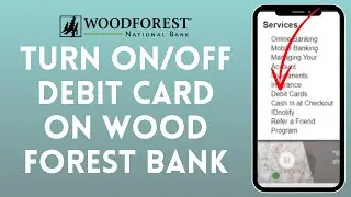 How to Turn On/Off Debit Card on Wood forest Bank (2024) | Debit Card Tutorial