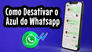COMO DESATIVAR O VISTO AZUL E CONFIRMAÇÃO DE LEITURA DO WHATSAPP