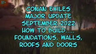 Conan Exiles Age of Sorcery How to Build ... Foundations, Walls, Roofs and Doors