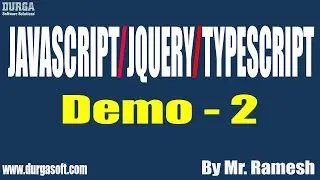 JavaScript/JQuery/TypeScript tutorials || Demo - 2 || by Mr. Ramesh On 06-04-2021 @6:30PM IST