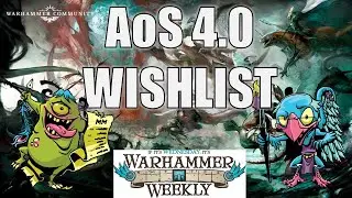 Age of Sigmar 4.0 Wishlist - Warhammer Weekly 05242023