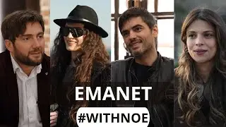 EMANET #WithNoe | "სხვისი შვილის" მსახიობები #ნოესთან