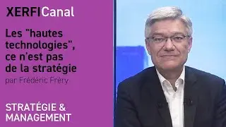 Les "hautes technologies", ce n'est pas de la stratégie [Frédéric Fréry]