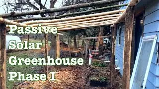Passive Solar Greenhouse - 1 - Start of Construction