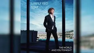 Simply Red - The World and You Tonight (Official Audio)