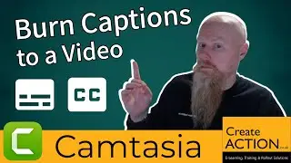 How to BURN captions / subtitles to a Video in Camtasia!