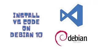 How to Install VS Code in Debian 10 Buster