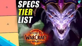 BEST Specs Tier List for War Within Launch - World of Warcraft