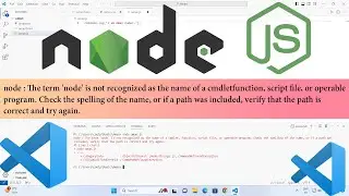 Fix - node The term node is not recognized as the name of a cmdlet, function, script file SOLVED