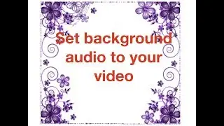 Add background audio to video