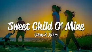 Colone, Jethro - Sweet Child O Mine (Lyrics)