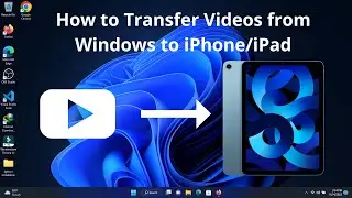 How to Transfer Videos from Windows to iPhone/iPad