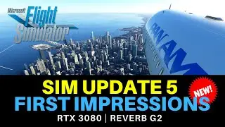 MSFS | SIM UPDATE 5 | FIRST IMPRESSIONS | PERFORMANCE BOOST | RTX 3080