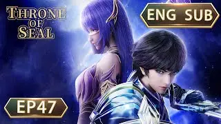 ENG SUB | Throne Of Seal [EP48] english