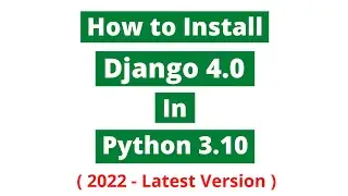 🔴 How to Install Django on Windows 10 | Django 4.0 | 2022