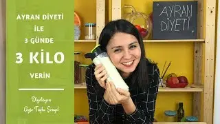 Ayran Diyeti | 3 Günde 3 Kilo Verin | Diyetisyen Ayşe Tuğba Şengel