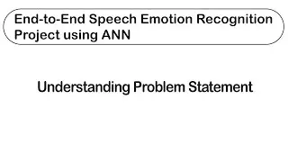 End to End Speech Emotion Recognition Project using ANN | Understanding Problem Statement