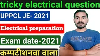 uppcl je 2021| uppcl je exam date 2021 | uppcl je electrical preparation| tricky electrical question