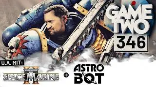 Warhammer 40000: Space Marine 2, Astro Bot, WoW: The War Within | GAME TWO #346