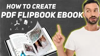 How to Create an Interactive PDF Flipbook Ebook