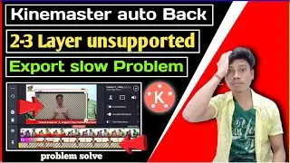 Kinemaster Open Nhi Ho rha Hai|Kinemaster Auto Back|Kinemaster Video Export slow|kinemaster Problem