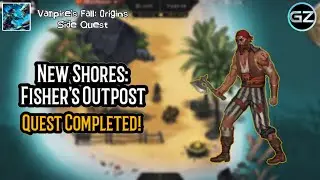 Vampire's Fall: Origins - New Shores: FISHER'S OUTPOST - Quest Completed