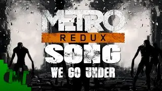 METRO REDUX SONG (WE GO UNDER) LYRIC VIDEO - DAGames