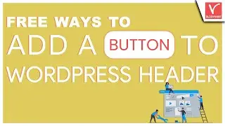 4 Free Ways to Add A Button to WordPress Header (Without Plugin)