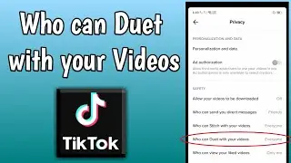 How to Set Who can Duet with your Videos on Tiktok