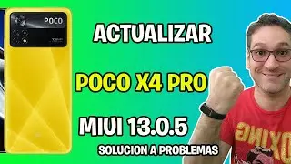 ACTUALIZAR POCO X4 PRO MIUI 13.0.5 SOLUCION PROBLEMAS SOFTWARE