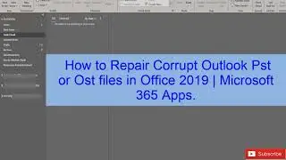 How to Repair Corrupt Outlook Pst or Ost files in Office 2019 | 2021 | Repair Microsoft 365 Apps.