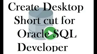 Oracle SQL Developer -- Create Shortcut to Desktop