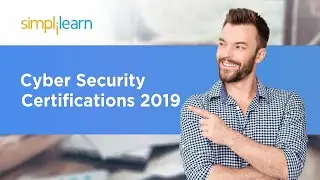 Cyber Security Certifications 2021 | Cyber Security Certification For Beginners | Simplilearn