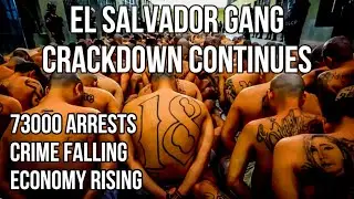 El Salvador Gang Crackdown Continues with 73000 Arrests, Crime Rate Falling, Economy Rising