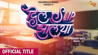 Dil Slip Jhalaya | Title Reveal | Harshavardhan Wavre | Sonali Sonawane | Prashant Nakti