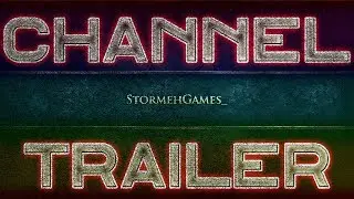 StormehGames_ Official Channel Trailer! 2017