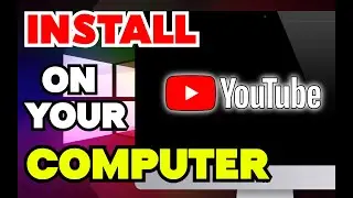 How to Install YouTube on Your PC (Windows 10 & 11)