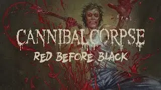 Cannibal Corpse - Red Before Black (FULL ALBUM)