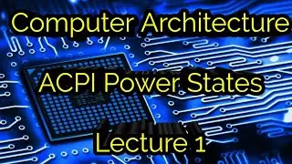 Computer Architecture: CPU ACPI Power Management  lecture 1