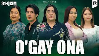 O'gay ona 31-qism (milliy serial) | Угай она 31-кисм (миллий сериал)