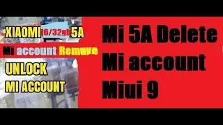 Redmi 5A  Remove Mi Account mc13b 2018 Solution 100%