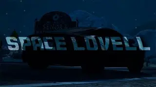 SPACE LOVELL / GTA ONLINE CINEMATIC