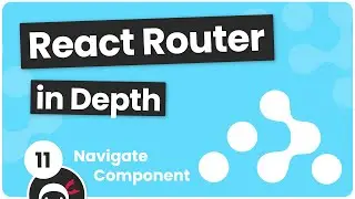 React Router in Depth #11 - Navigate Component