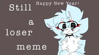 Loser in love meme // animation meme (Happy New Year!)