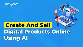 5 Digital Product You Can Make/Sell Online Using AI | Digital Product To Sell Online | Simplilearn