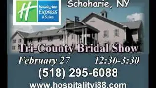 HOLIDAY-INN-EXPRESS -SCHOHARIE NY-  11 TH ANNUAL TRI COUNTY BRIDAL SHOW BRIDAL-TV AD