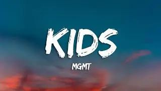 MGMT - Kids (Lyrics)