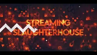 Slaughterhouse 61% x2, (REQ = OFF) Stream 85 | Geometry Dash